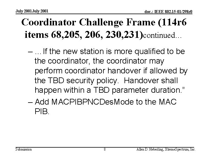 July 2001 doc. : IEEE 802. 15 -01/298 r 0 Coordinator Challenge Frame (114