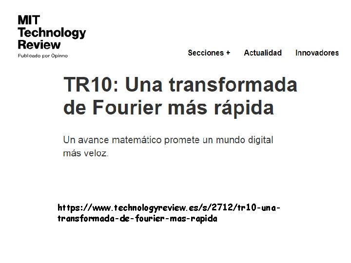 https: //www. technologyreview. es/s/2712/tr 10 -unatransformada-de-fourier-mas-rapida 