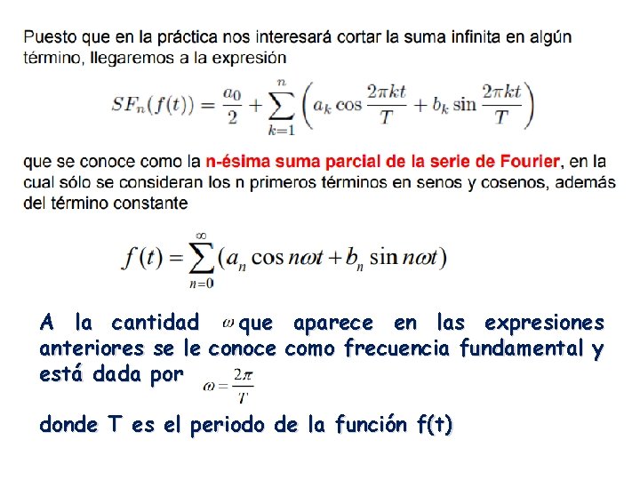 A la cantidad que aparece en las expresiones anteriores se le conoce como frecuencia