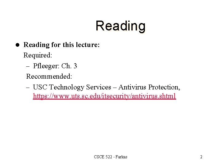 Reading l Reading for this lecture: Required: – Pfleeger: Ch. 3 Recommended: – USC