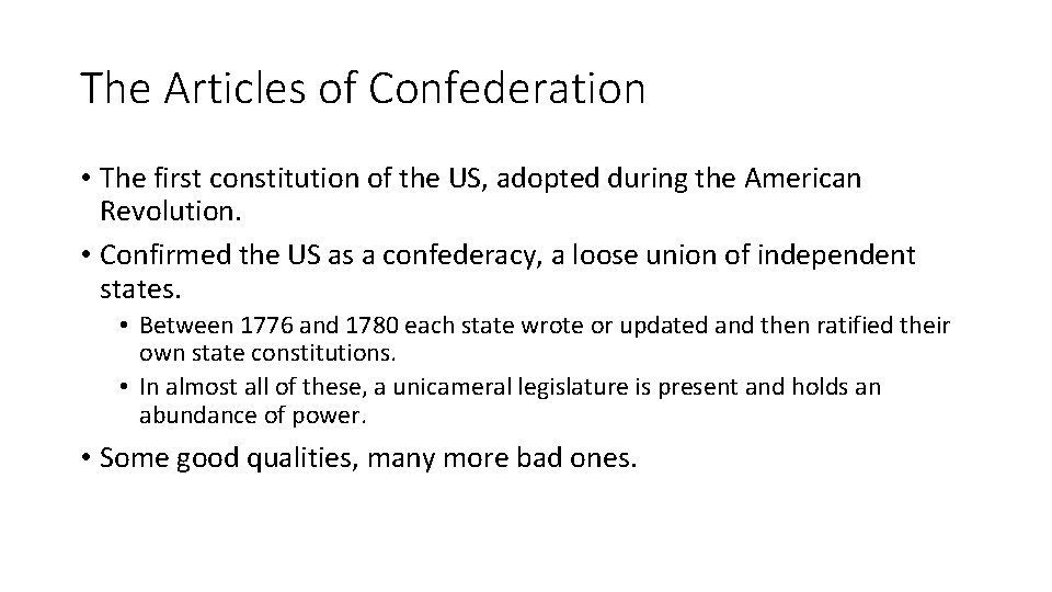 The Articles of Confederation • The first constitution of the US, adopted during the