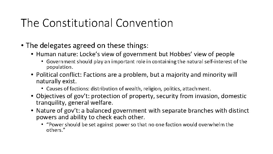 The Constitutional Convention • The delegates agreed on these things: • Human nature: Locke’s