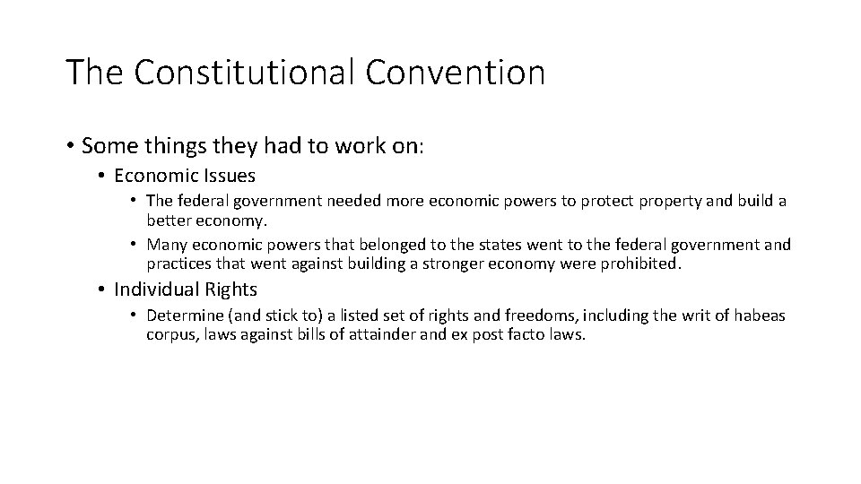 The Constitutional Convention • Some things they had to work on: • Economic Issues