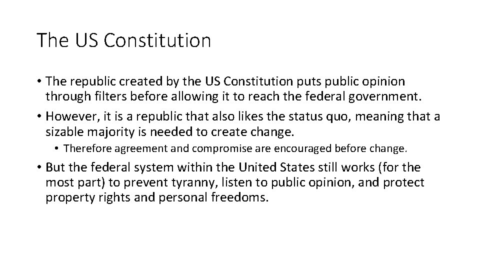 The US Constitution • The republic created by the US Constitution puts public opinion