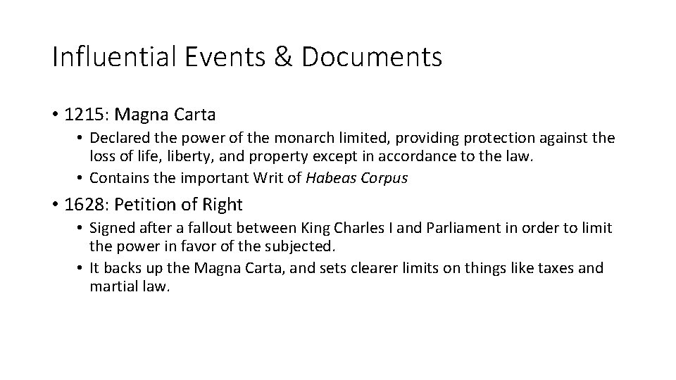 Influential Events & Documents • 1215: Magna Carta • Declared the power of the