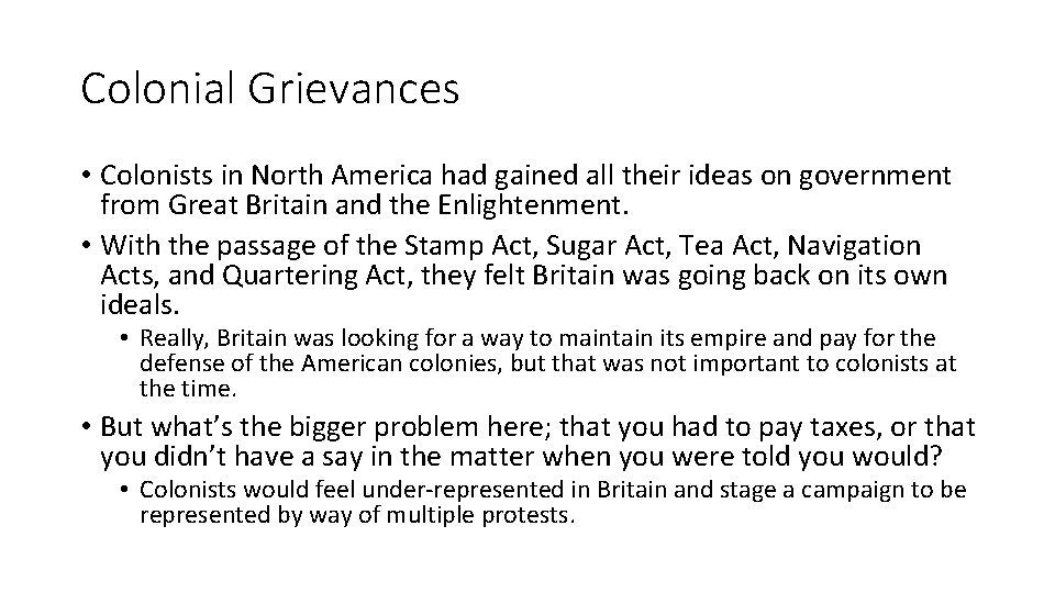 Colonial Grievances • Colonists in North America had gained all their ideas on government