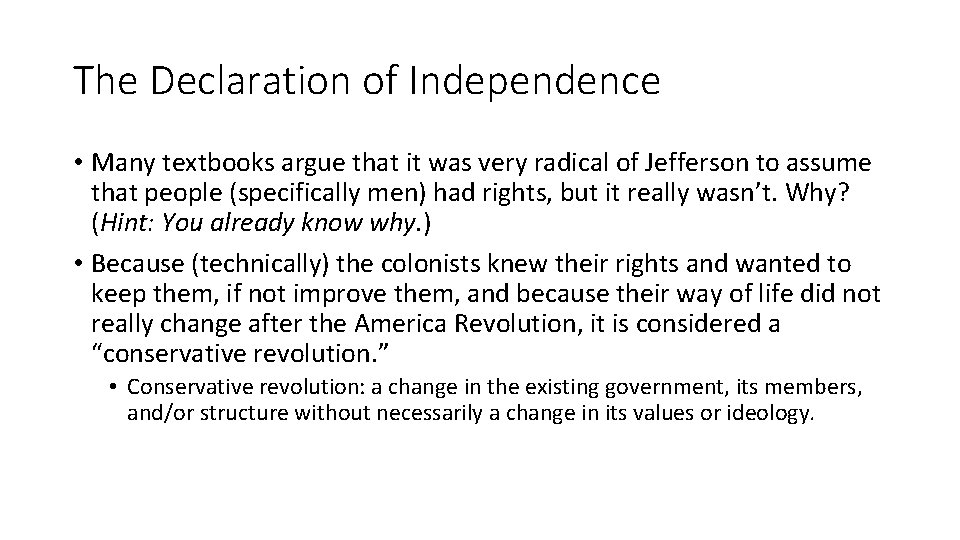 The Declaration of Independence • Many textbooks argue that it was very radical of