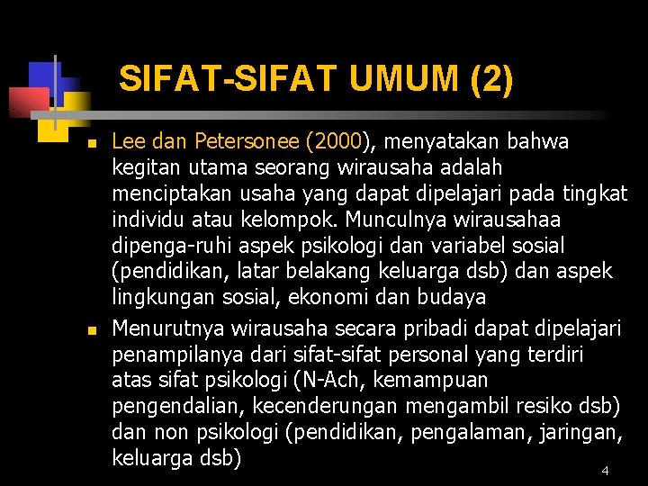 SIFAT-SIFAT UMUM (2) n n Lee dan Petersonee (2000), menyatakan bahwa kegitan utama seorang