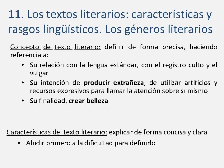 11. Los textos literarios: características y rasgos lingüísticos. Los géneros literarios Concepto de texto