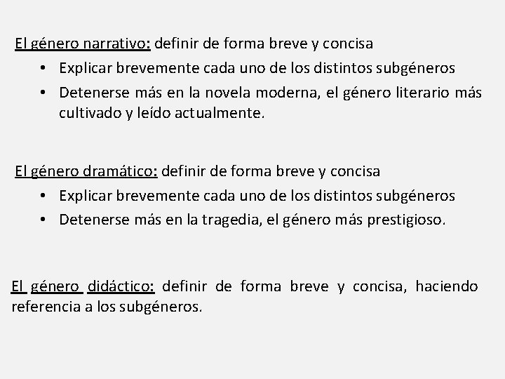 El género narrativo: definir de forma breve y concisa • Explicar brevemente cada uno