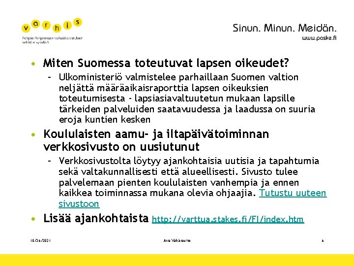  • Miten Suomessa toteutuvat lapsen oikeudet? – Ulkoministeriö valmistelee parhaillaan Suomen valtion neljättä