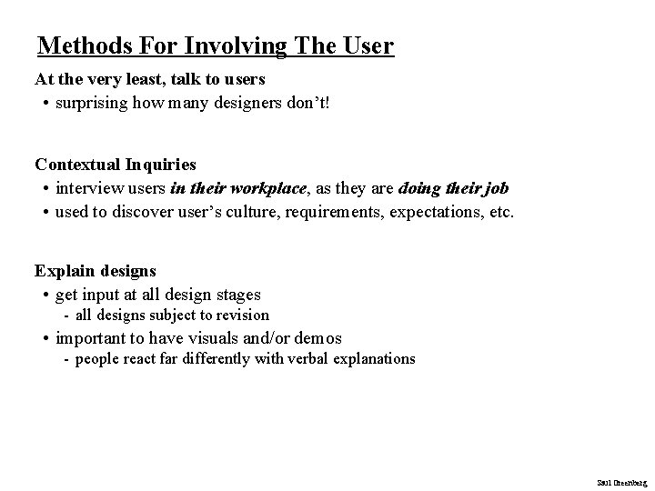 Methods For Involving The User At the very least, talk to users • surprising