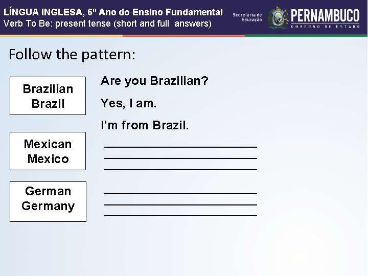 LÍNGUA INGLESA, 6º Ano do Ensino Fundamental Verb To Be: present tense (short and