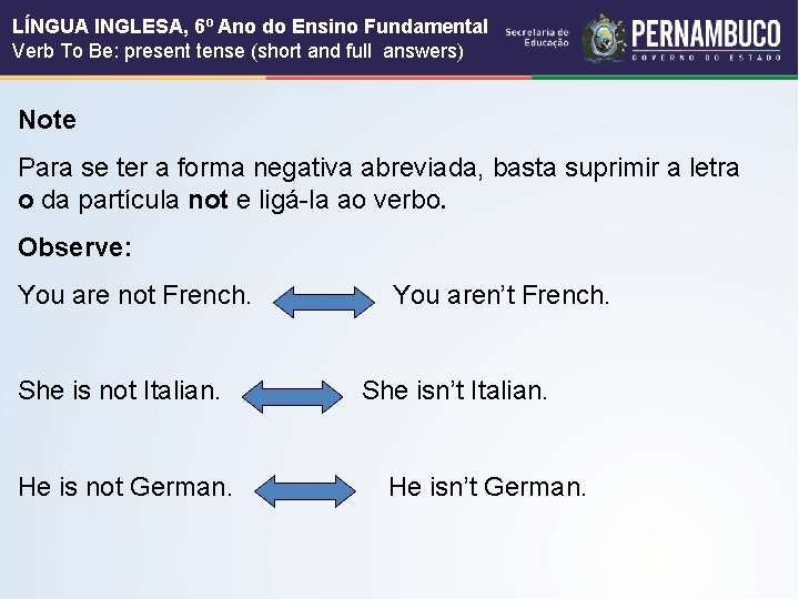 LÍNGUA INGLESA, 6º Ano do Ensino Fundamental Verb To Be: present tense (short and