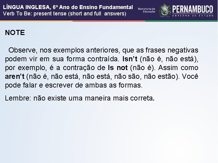 LÍNGUA INGLESA, 6º Ano do Ensino Fundamental Verb To Be: present tense (short and