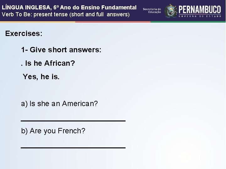 LÍNGUA INGLESA, 6º Ano do Ensino Fundamental Verb To Be: present tense (short and