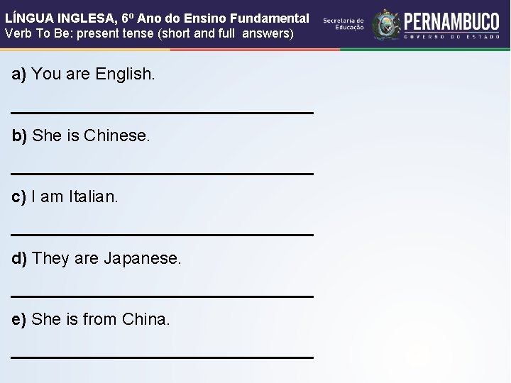 LÍNGUA INGLESA, 6º Ano do Ensino Fundamental Verb To Be: present tense (short and