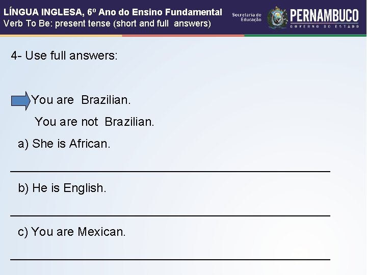 LÍNGUA INGLESA, 6º Ano do Ensino Fundamental Verb To Be: present tense (short and