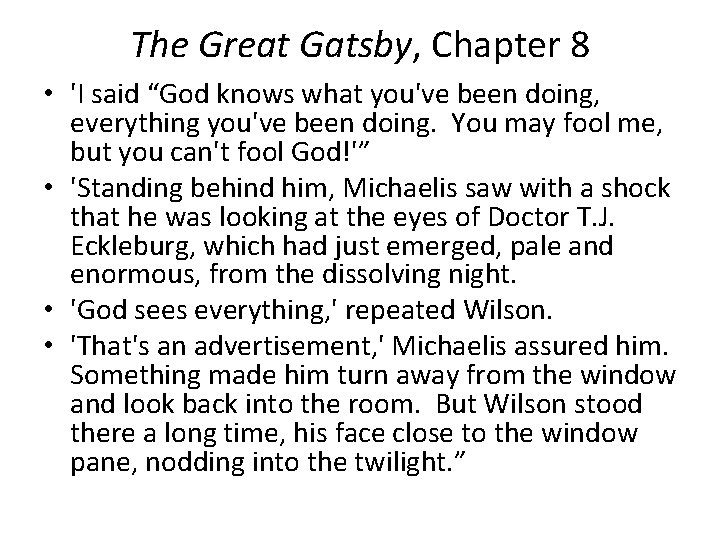 The Great Gatsby, Chapter 8 • 'I said “God knows what you've been doing, The Great Gatsby, Chapter 8 • 'I said “God knows what you've been doing,