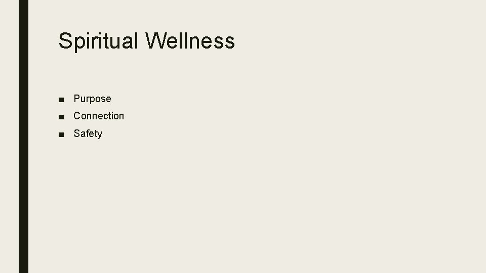 Spiritual Wellness ■ Purpose ■ Connection ■ Safety 