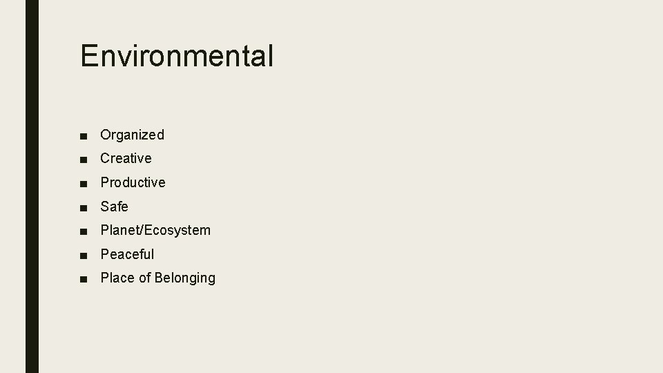 Environmental ■ Organized ■ Creative ■ Productive ■ Safe ■ Planet/Ecosystem ■ Peaceful ■