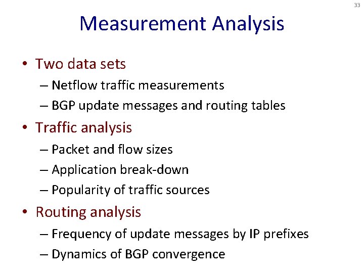 33 Measurement Analysis • Two data sets – Netflow traffic measurements – BGP update