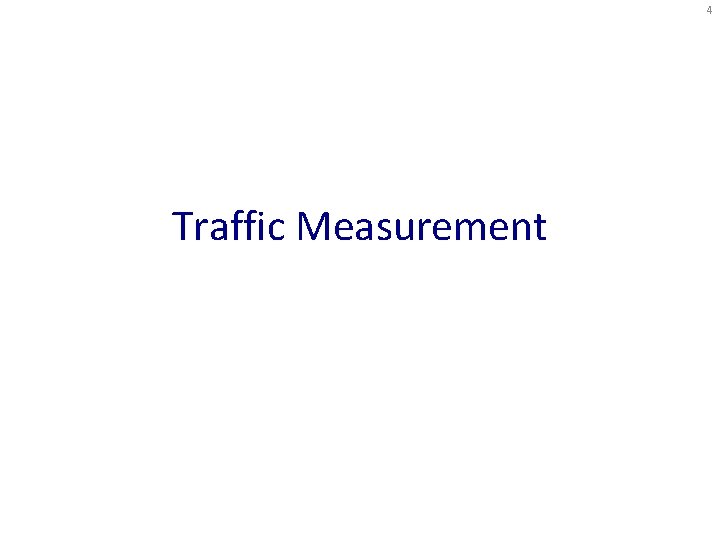 4 Traffic Measurement 