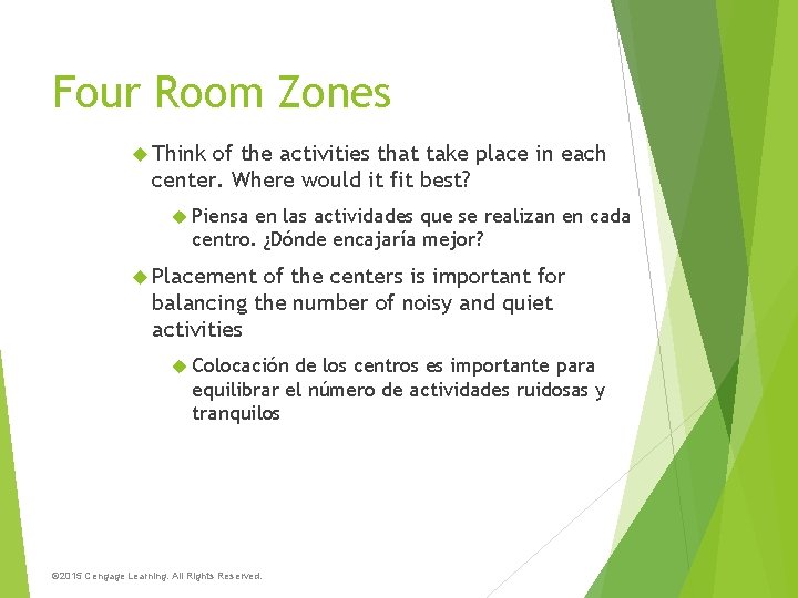 Four Room Zones Think of the activities that take place in each center. Where