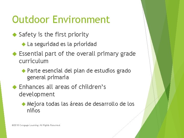 Outdoor Environment Safety is the first priority La seguridad es la prioridad Essential part