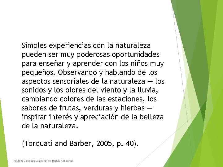 Simples experiencias con la naturaleza pueden ser muy poderosas oportunidades para enseñar y aprender