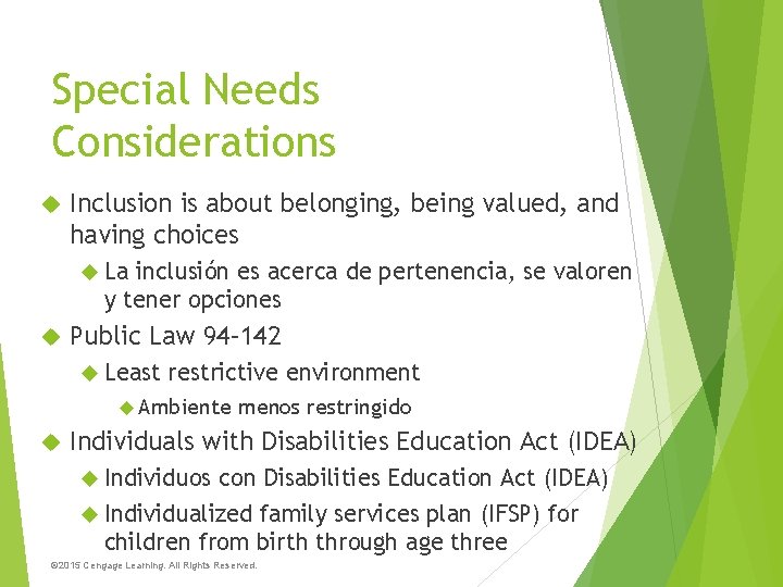 Special Needs Considerations Inclusion is about belonging, being valued, and having choices La inclusión