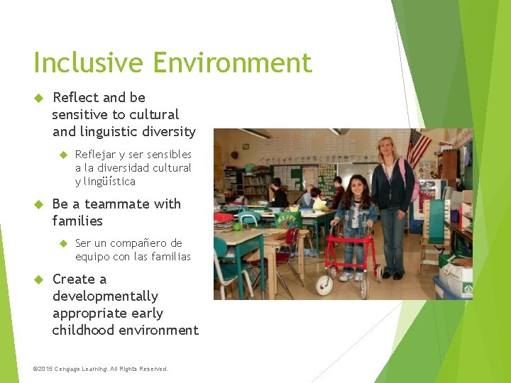 Inclusive Environment Reflect and be sensitive to cultural and linguistic diversity Be a teammate