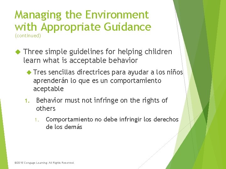 Managing the Environment with Appropriate Guidance (continued) Three simple guidelines for helping children learn