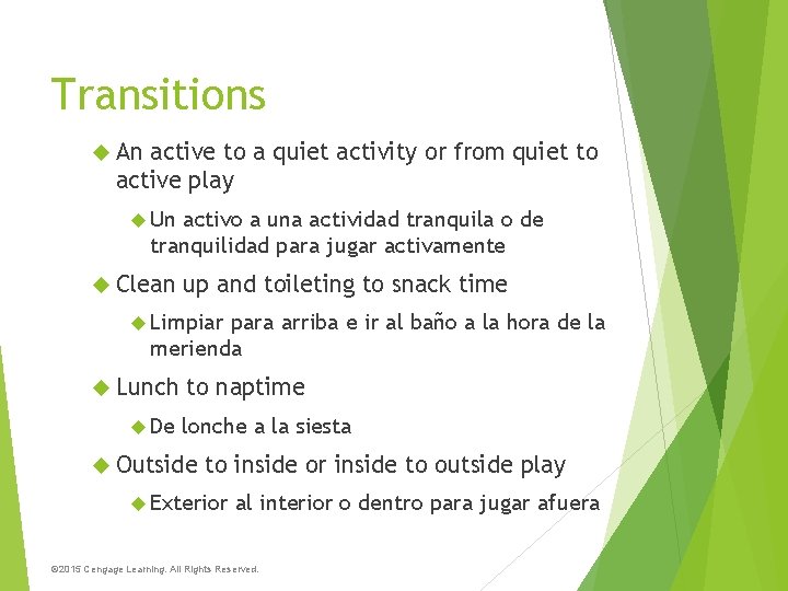 Transitions An active to a quiet activity or from quiet to active play Un