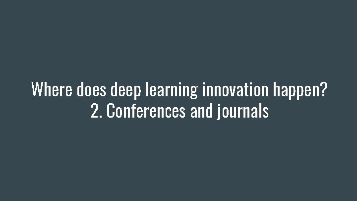 Where does deep learning innovation happen? 2. Conferences and journals 