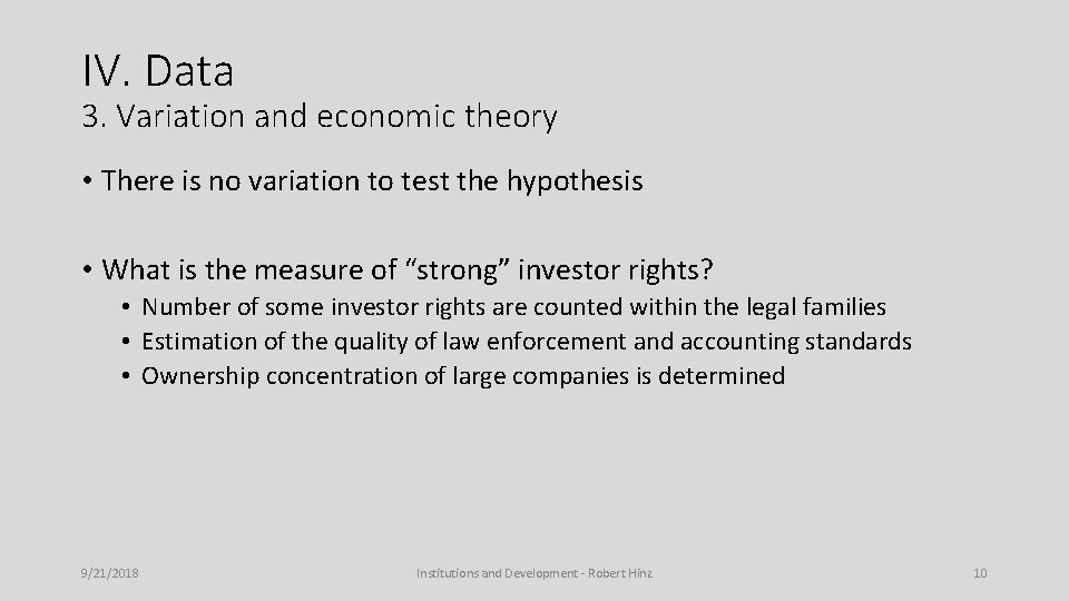 IV. Data 3. Variation and economic theory • There is no variation to test