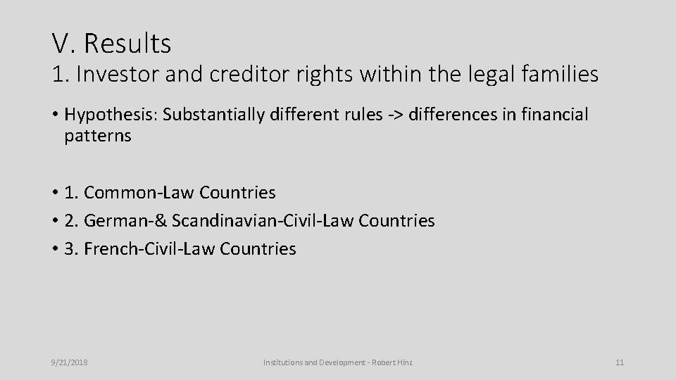 V. Results 1. Investor and creditor rights within the legal families • Hypothesis: Substantially