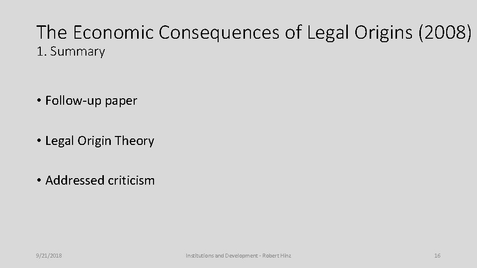 The Economic Consequences of Legal Origins (2008) 1. Summary • Follow-up paper • Legal