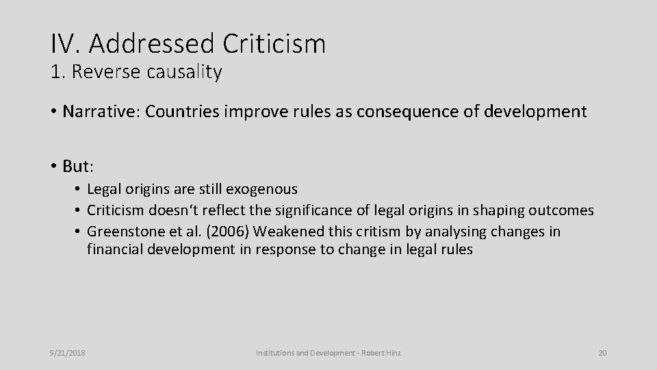 IV. Addressed Criticism 1. Reverse causality • Narrative: Countries improve rules as consequence of