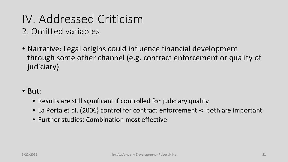 IV. Addressed Criticism 2. Omitted variables • Narrative: Legal origins could influence financial development