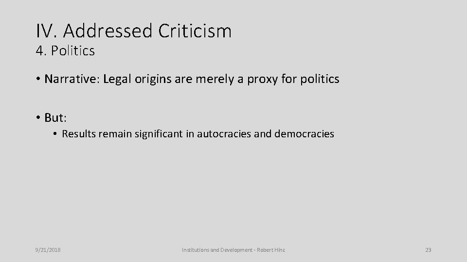 IV. Addressed Criticism 4. Politics • Narrative: Legal origins are merely a proxy for