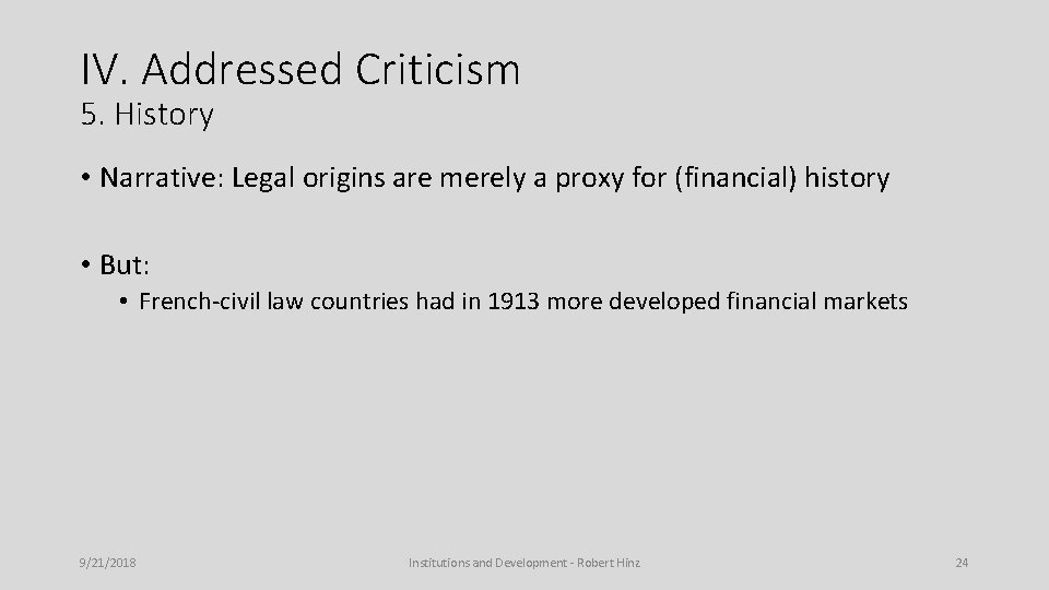 IV. Addressed Criticism 5. History • Narrative: Legal origins are merely a proxy for