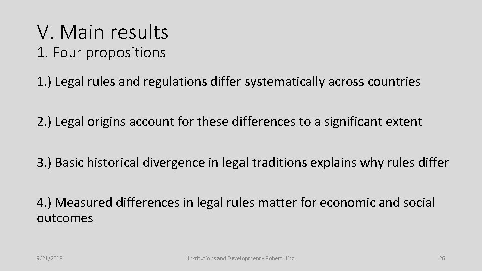 V. Main results 1. Four propositions 1. ) Legal rules and regulations differ systematically