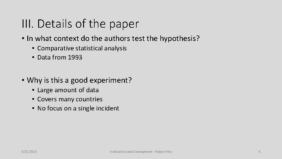 III. Details of the paper • In what context do the authors test the