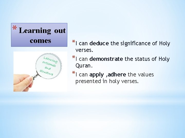 * Learning out comes *I can deduce the significance of Holy verses. *I can