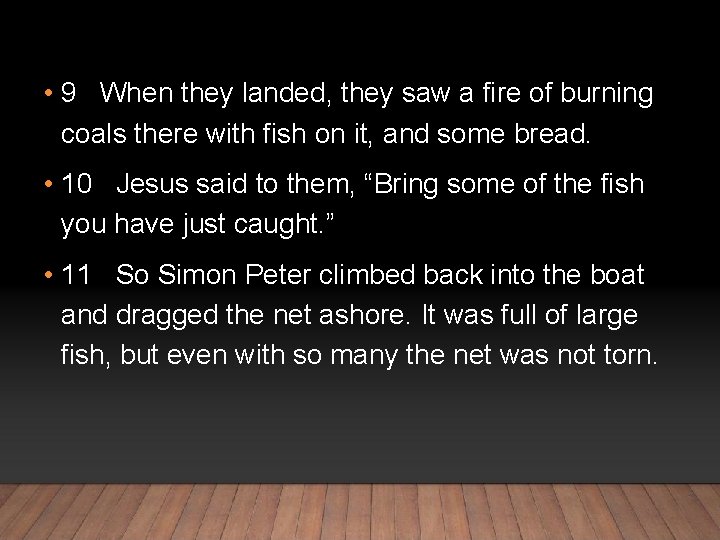  • 9 When they landed, they saw a fire of burning coals there