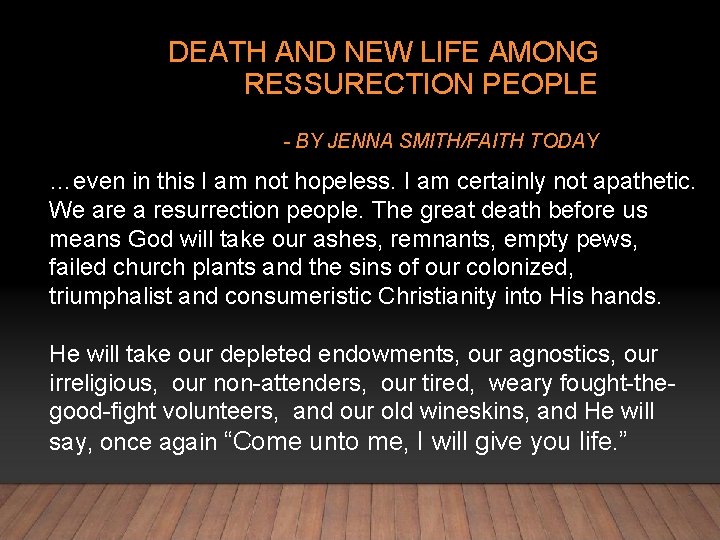 DEATH AND NEW LIFE AMONG RESSURECTION PEOPLE - BY JENNA SMITH/FAITH TODAY …even in