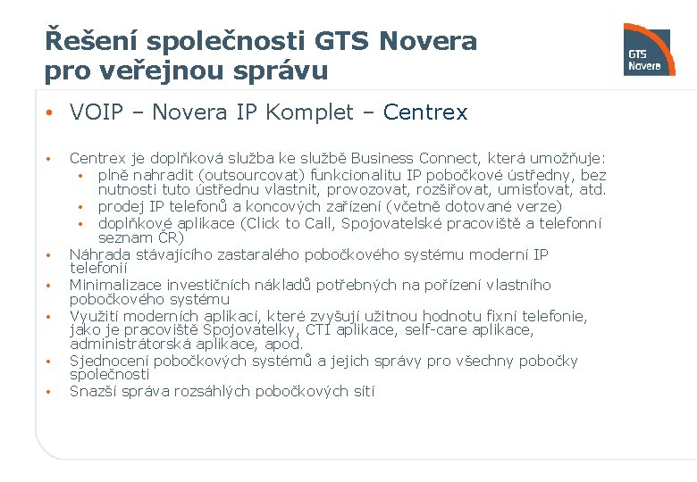 Řešení společnosti GTS Novera pro veřejnou správu • VOIP – Novera IP Komplet –