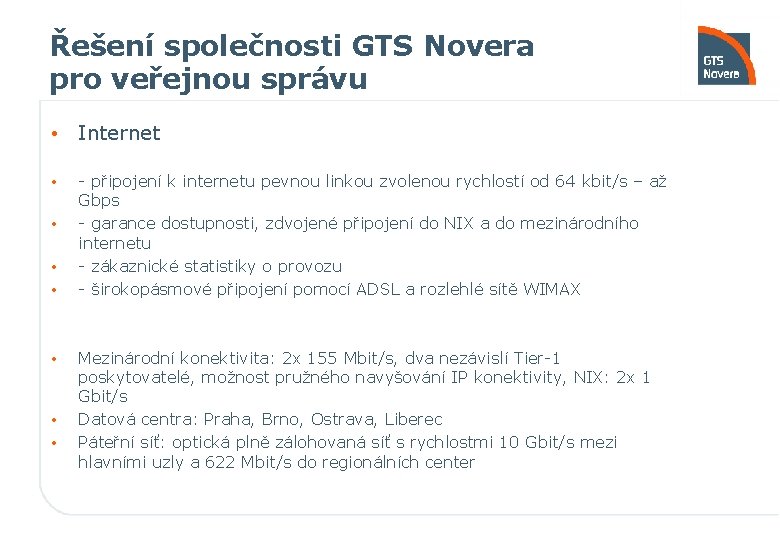 Řešení společnosti GTS Novera pro veřejnou správu • Internet • • - připojení k