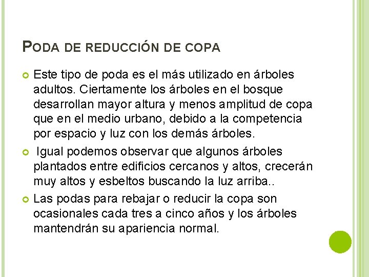 PODA DE REDUCCIÓN DE COPA Este tipo de poda es el más utilizado en